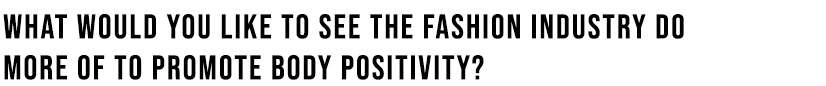 how can the fashion industry promote body positivity?