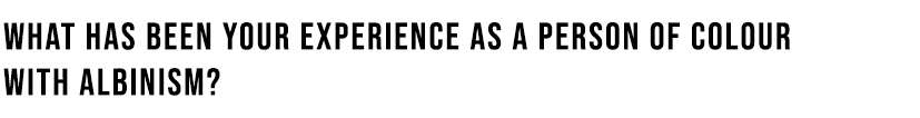 Experience as a person of colour with albinism